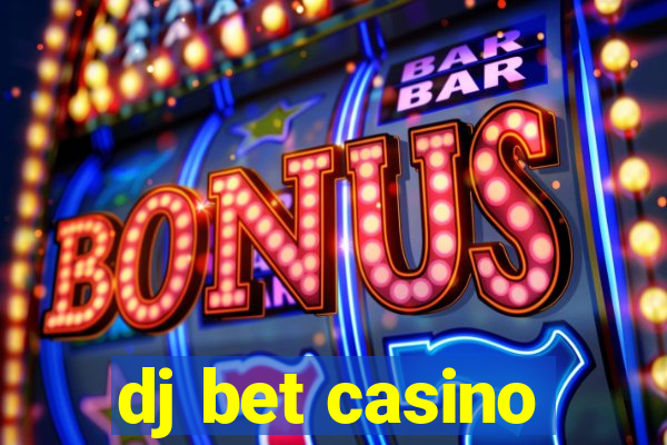 dj bet casino